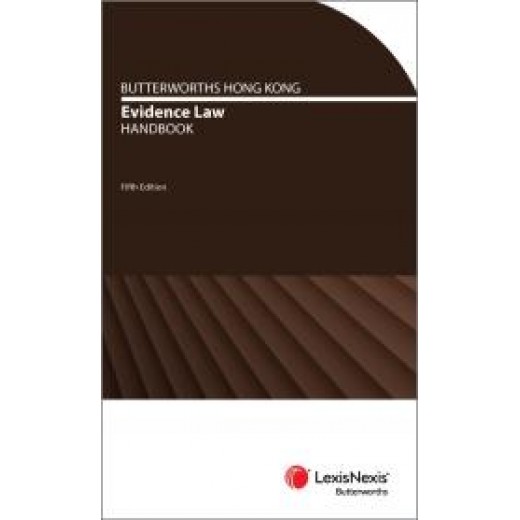 Butterworths Hong Kong Evidence Law Handbook 5th ed